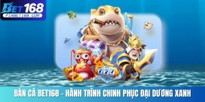 Bắn cá BET168