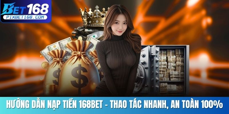 nạp tiền BET168